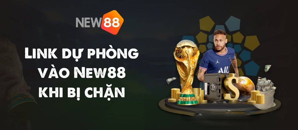 Cách đăng nhập vào New88 khi bị chặn đơn giản nhất 3 Đăng nhập New88 bằng link dự phòng